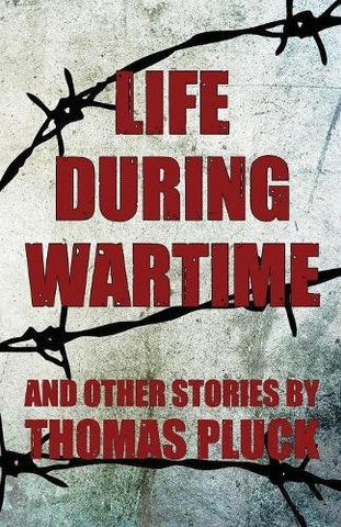 Thomas Pluck - Life During Wartime - Signed