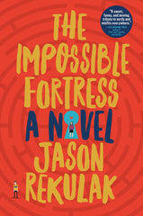 Jason Rekulak- The Impossible Fortress