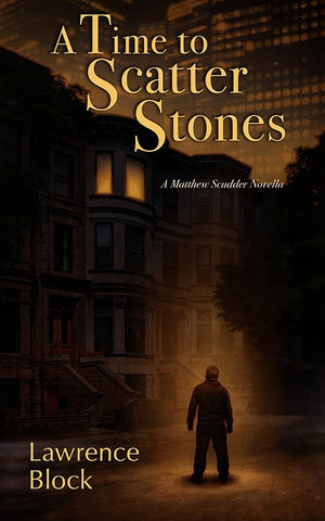 Lawrence Block - A Time to Scatter Stones