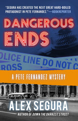 Alex Segura - Dangerous Ends