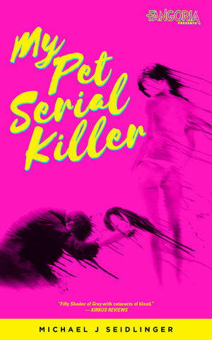 Michael J. Seidlinger - My Pet Serial Killer - Signed