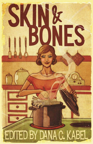 Dana C. Kabel, ed. - Skin and Bones