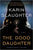 Karin Slaughter - The Good Daughter - Paperback