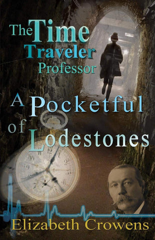 Elizabeth Crowens - The Time Traveller Professor: A Pocketful of Lodestones