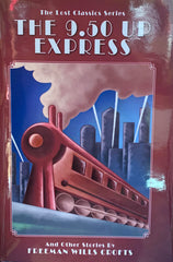 Freeman Wills Crofts - The 9.50 Up Express and Other Stories