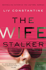 Constantine, Liv - The Wife Stalker